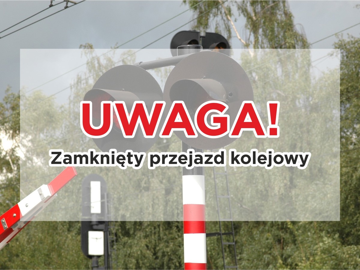 Uwaga-zamkniety-przejazd-kolejowy.jpg