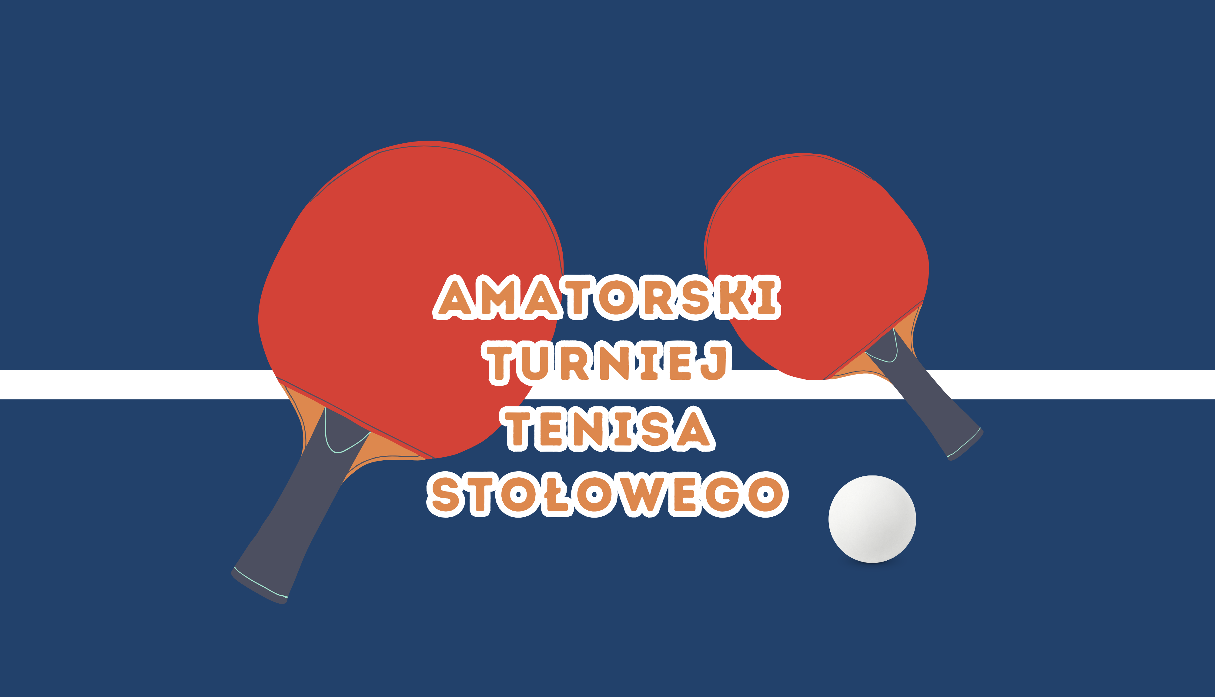 Amatorski Turniej tenisa stołowego (4008 x 2300 px).png